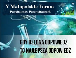 Wydarzenie w Centrum Edukacji Przyrodniczej UJ - V Małopolskie Forum Przedmiotów Przyrodniczych