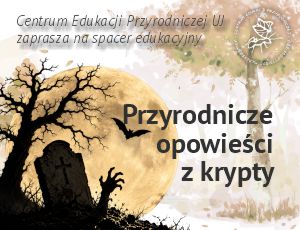 Sobotni spacer edukacyjny w Centrum Edukacji Przyrodniczej UJ