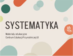 systematyka - materiały edukacyjne CEP UJ